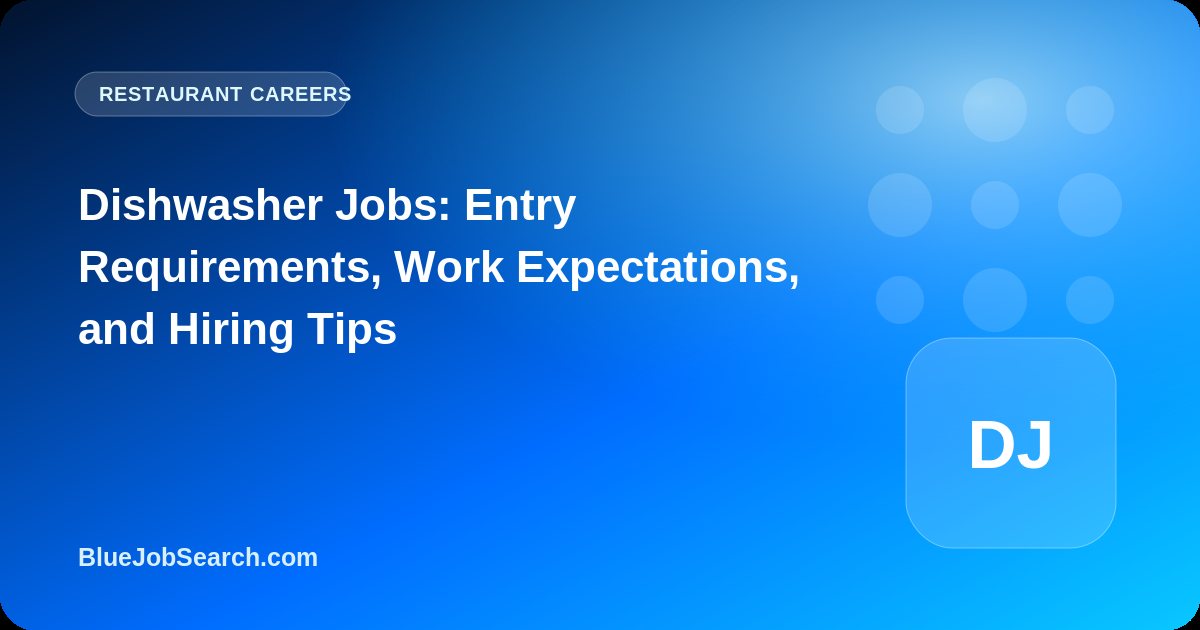 Dishwasher Jobs: Entry Requirements, Work Expectations, and Hiring Tips