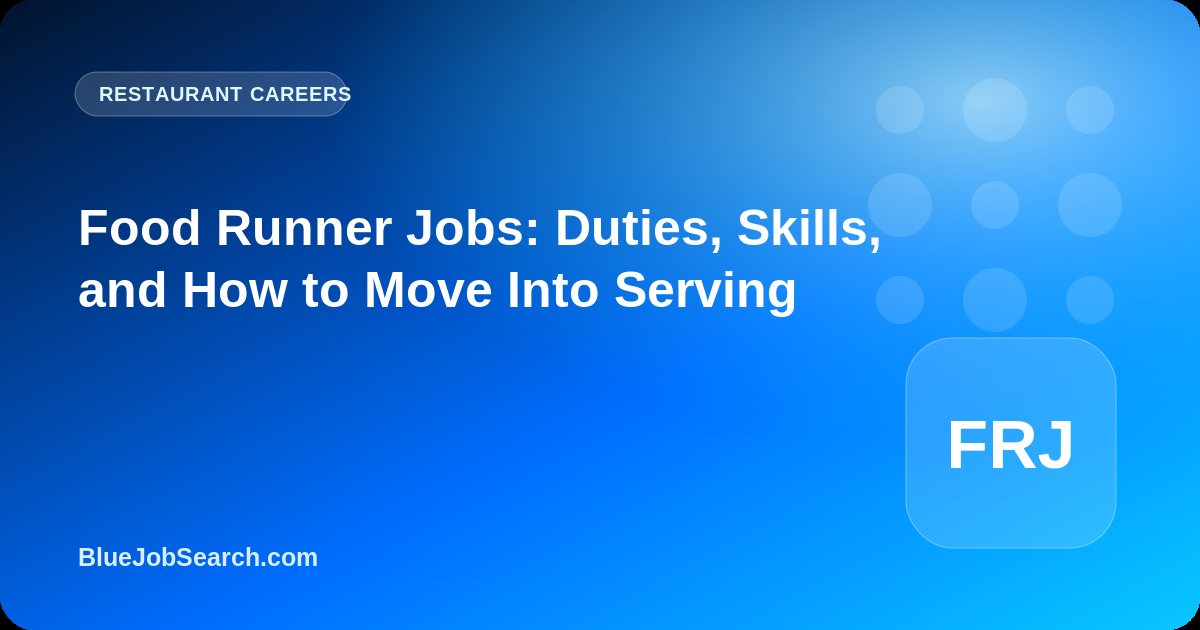 Food Runner Jobs: Duties, Skills, and How to Move Into Serving