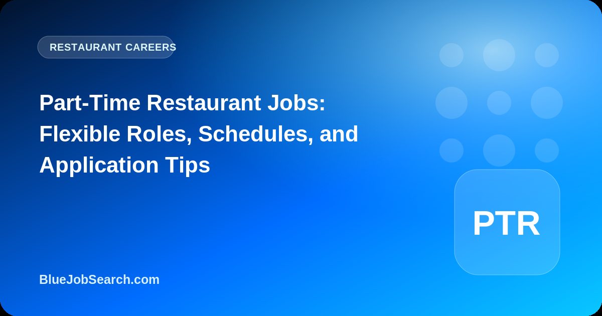 Part-Time Restaurant Jobs: Flexible Roles, Schedules, and Application Tips