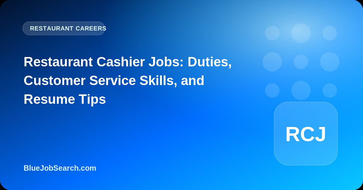 Restaurant Cashier Jobs: Duties, Customer Service Skills, and Resume Tips