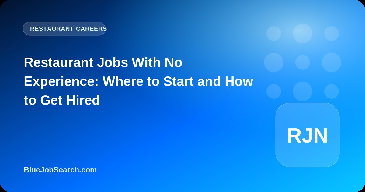 Restaurant Jobs With No Experience: Where to Start and How to Get Hired